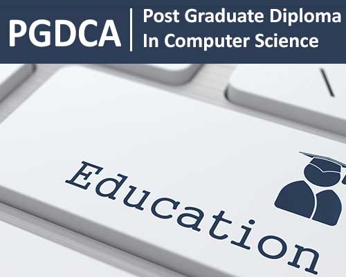 PGDCA (Post Graduate Diploma in Computer Applications)